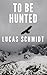 To Be Hunted