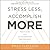 Stress Less, Accomplish More by Emily Fletcher