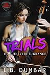 The Trials of Guinevere DeGrance by L.B. Dunbar