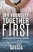 GET YOURSELF TOGETHER FIRST by Gavata