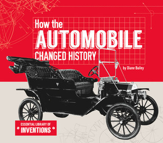 How the Automobile Changed History (Essential Library of Inventions)