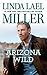 Arizona Wild by Linda Lael Miller