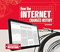 How the Internet Changed History