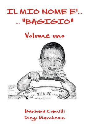 Il mio nome è... "Bagigio" - vol. 1 (Italian Edition)