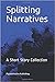 Splitting Narratives