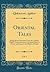 Oriental Tales: Being Moral Selections from the Arabian Nights' Entertainments; Calculated Both to Amuse and Improve the Minds of Youth; Volume 1 of 2