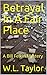 Betrayal In A Fair Place (A...