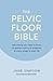 The Pelvic Floor Bible by Jane  Simpson
