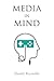 Media in Mind by Daniel Reynolds