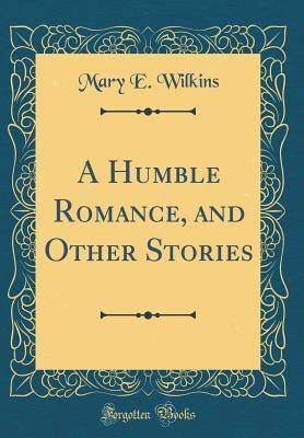 A Humble Romance, and Other Stories