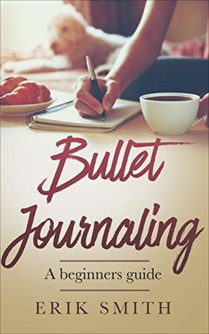 Bullet Journaling: A Beginners Guide (Kindle Edition)