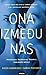 Ona između nas
