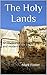 The Holy Lands: An Illustra...