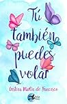 Tú también puedes volar by Cristina Martín de Francisco