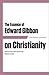 The Essence of Edward Gibbon on Christianity