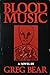 Blood Music by Greg Bear Blood Music by Greg Bear