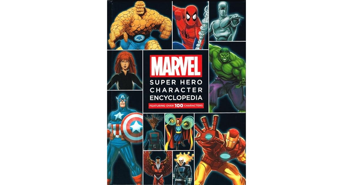 Marvel Super Hero Character Encyclopedia Featuring over 100 Characters