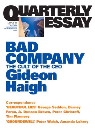 Bad Company: The Cult of the CEO (Quarterly Essay #10)