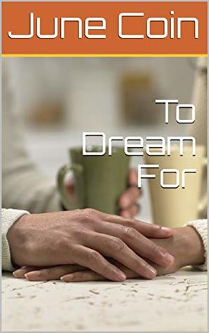 To Dream For (Kindle Edition)