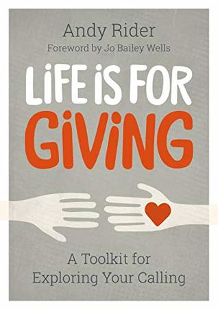 Life is For Giving: A Toolkit for Exploring Your Calling (Paperback)
