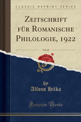 Zeitschrift für Romanische Philologie, 1922, Vol. 42