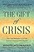The Gift of Crisis: How I U...