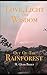 Love, Light, and Wisdom Out of The Rainforest by M. Glenn Baxter