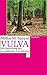 Vulva: Die Enthüllung des unsichtbaren Geschlechts. Aktualisiert und mit einem neuen Nachwort (Wagenbachs andere Taschenbücher) (German Edition)