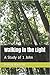 Walking in the Light: A Study of 1 John