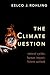 The Climate Question by Eelco J. Rohling