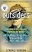 Outsiders: Five Women Writers Who Changed the World