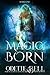 Magic Born Book One