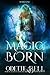 Magic Born Book One