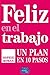 Feliz en el trabajo: Un pla...