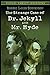 The Strange Case of Dr. Jekyll and Mr. Hyde