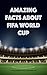 Amazing Facts About FIFA Wo...