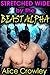 Stretched WIDE by the BEAST ALPHA by Alice Crowley