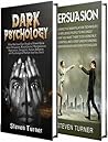 Dark Psychology: An Essential Guide to Persuasion, Manipulation, Deception, Mind Control, Negotiation, Human Behavior, NLP, and Psychological Warfare Dark Psychology: An Essential Guide to Persuasion, Manipulation, Deception, Mind Control, Negotiation, Human Behavior, NLP, and Psychological Warfare