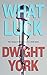 What Luck by Dwight York