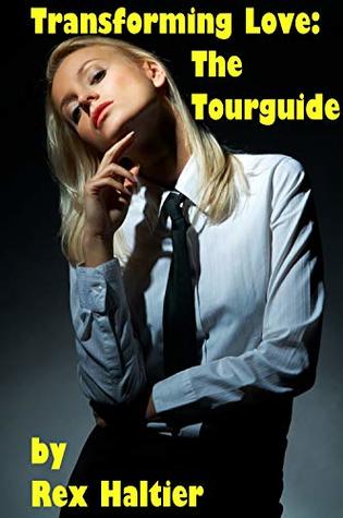 Transforming Love: The Tourguide (Kindle Edition)