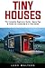 Tiny Houses: The Complete B...