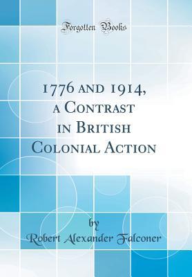 1776 and 1914, a Contrast in British Colonial Action