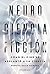 NeuroCienciaFicción: Cómo el cine se adelantó a la ciencia (Spanish Edition)