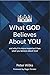 What GOD Believes About YOU...