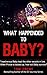 What Happened To Baby? (The...