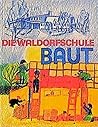 Die Waldorfschule baut: Sechzig Jahre Architektur der Waldorfschulen : Schule als Entwicklungsraum menschengemässer Baugestaltung (German Edition)