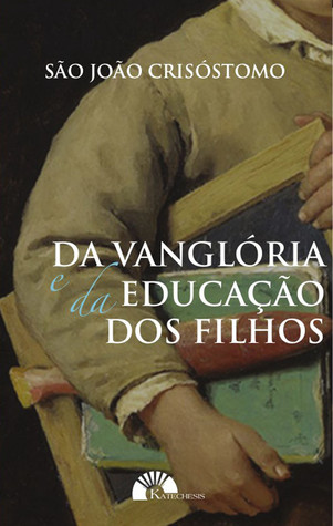 Da Vanglória e da Educação do Filhos
