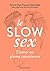 Le Slow Sex: Faire l'amour en pleine conscience
