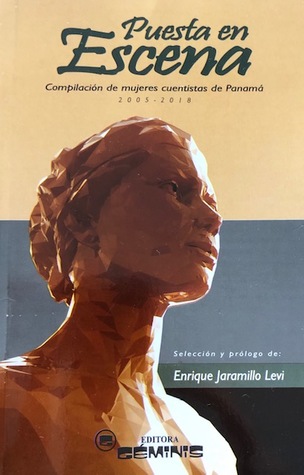 PUESTA EN ESCENA  Compilación de mujeres cuentistas de Panamá
