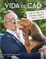 Vida de Cão O que os cães nos ensinam sobre a vida e o amor (Portuguese Edition)